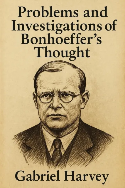 Problems and Investigations of Bonhoeffer's Thought