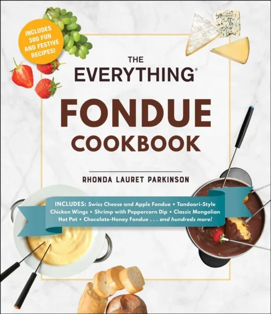 Everything Fondue Cookbook