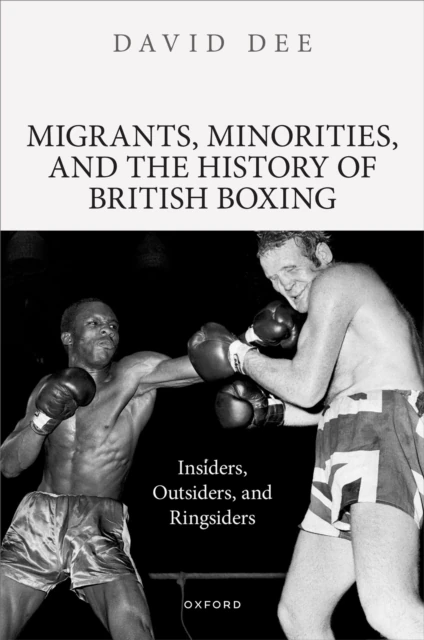 Migrants, Minorities, and the History of British Boxing
