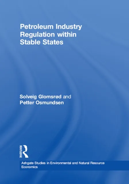 Petroleum Industry Regulation within Stable States