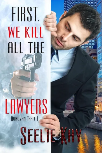 First, We Kill All the Lawyers