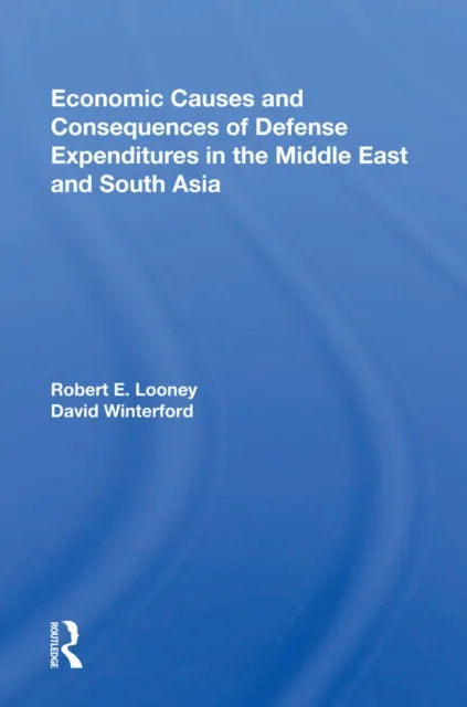 Economic Causes and Consequences of Defense Expenditures in the Middle East and South Asia