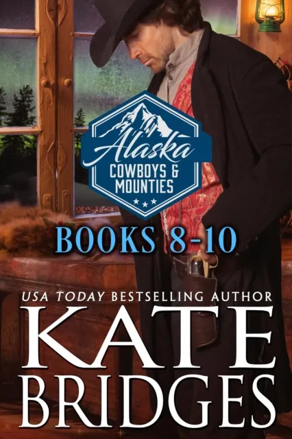 Alaska Cowboys and Mounties Books 8-10