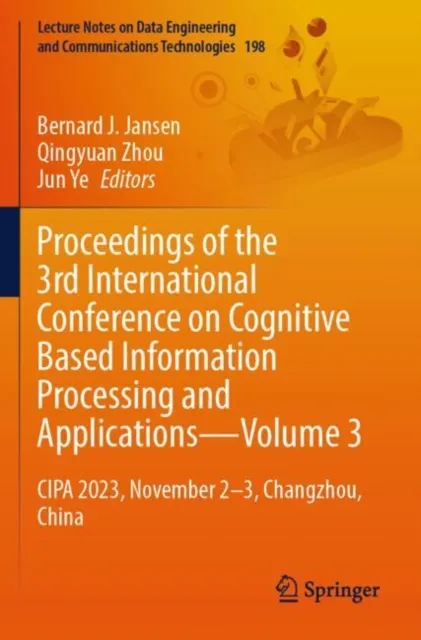Proceedings of the 3rd International Conference on Cognitive Based Information Processing and Applications-Volume 3