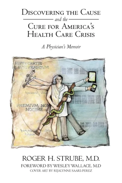 Discovering the Cause and the Cure for America'S Health Care Crisis
