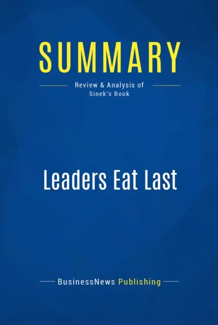 Summary: Leaders Eat Last