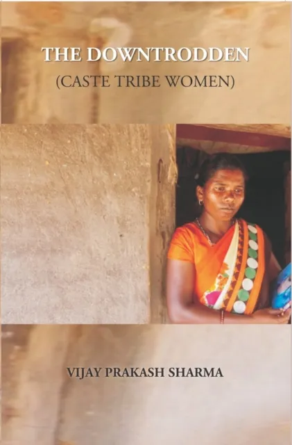 Downtrodden (Caste Tribe Women)