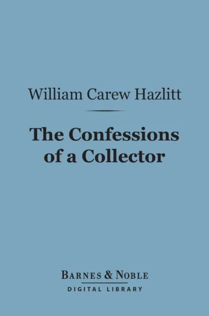 Confessions of a Collector (Barnes & Noble Digital Library)