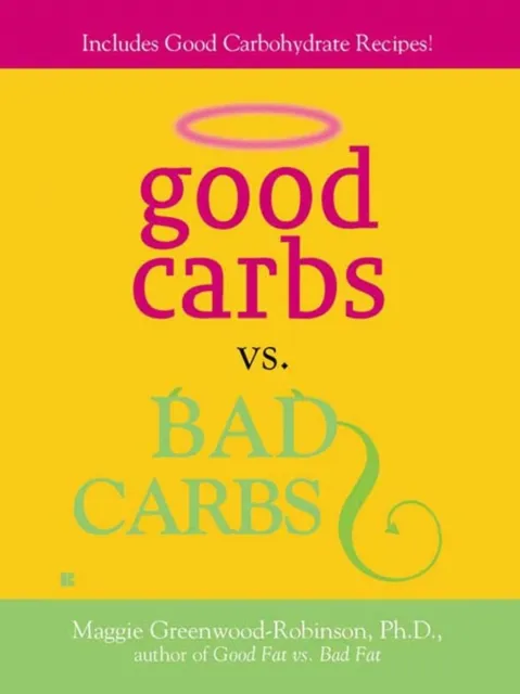Good Carbs Vs. Bad Carbs