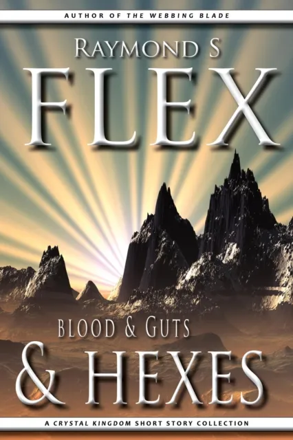 Blood & Guts & Hexes: A Crystal Kingdom Short Story Collection
