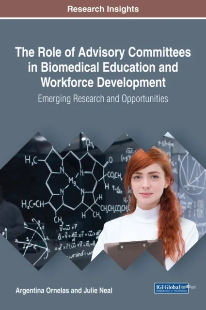 Role of Advisory Committees in Biomedical Education and Workforce Development: Emerging Research and Opportunities