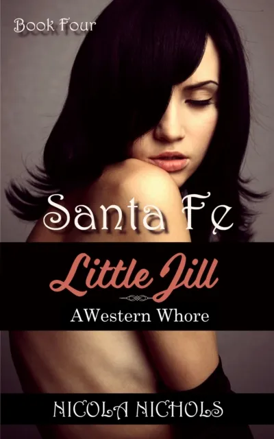 Santa Fe (Book 4 of "Little Jill: A Western Whore")