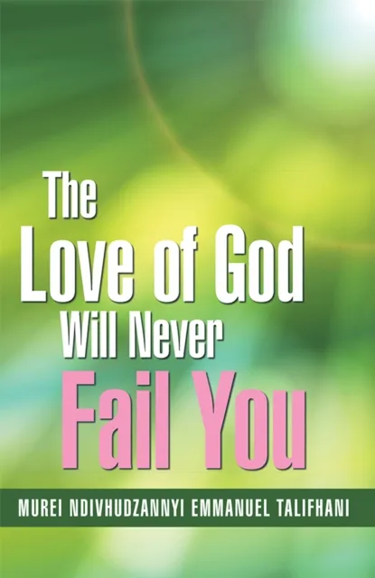 Love of God Will Never Fail You