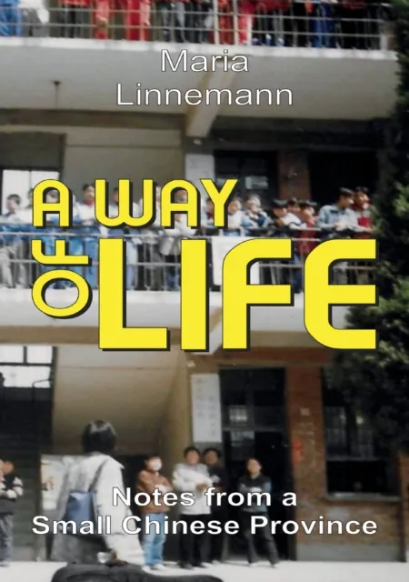 WAY OF LIFE - Notes from a Small Chinese Province
