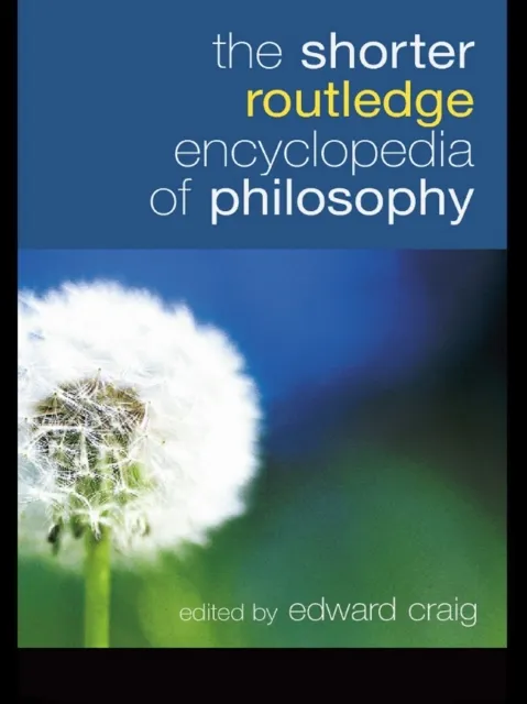 Shorter Routledge Encyclopedia of Philosophy