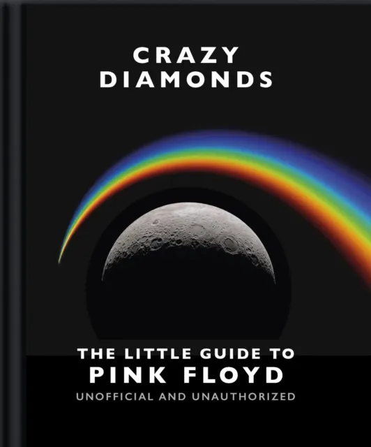 Crazy Diamonds:The Little Guide to Pink Floyd