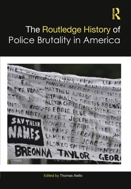 Routledge History of Police Brutality in America