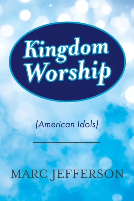 Kingdom Worship(American Idols)