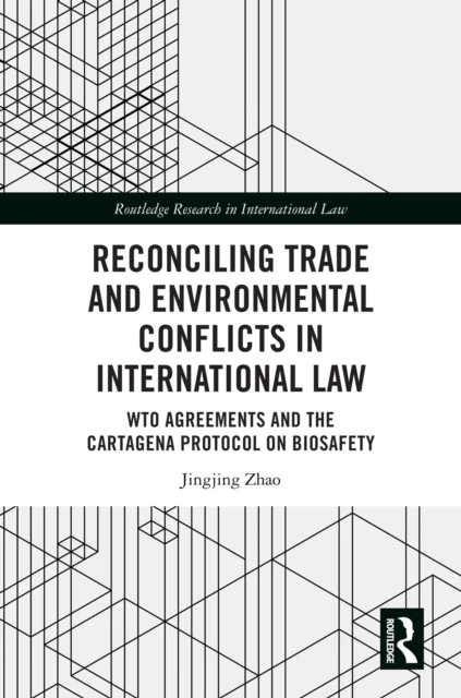 Reconciling Trade and Environmental Conflicts in International Law