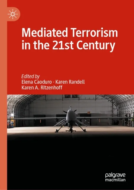 Mediated Terrorism in the 21st Century
