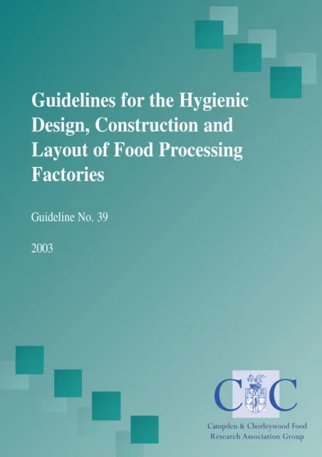 Guidelines for the hygienic design, construction and layout of food processing factories