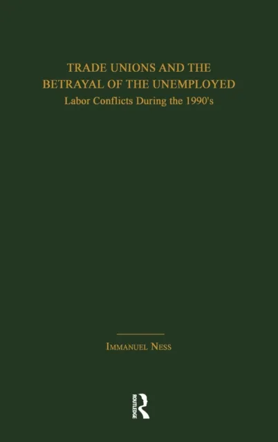 Trade Unions and the Betrayal of the Unemployed