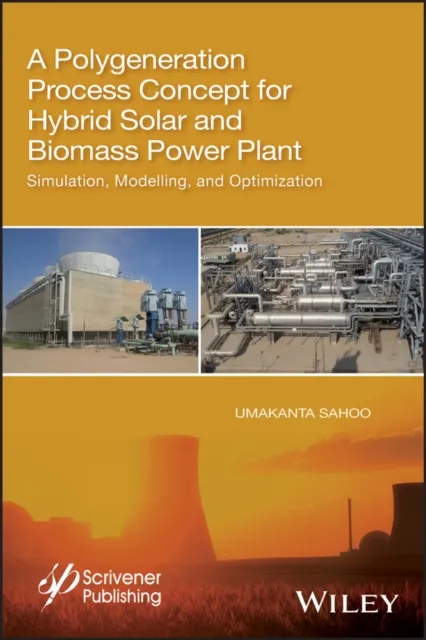 Polygeneration Process Concept for Hybrid Solar and Biomass Power Plant