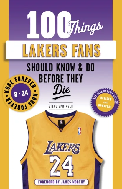 100 Things Lakers Fans Should Know & Do Before They Die