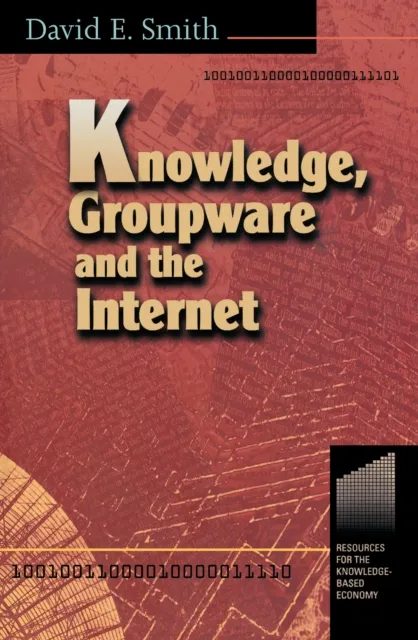 Knowledge, Groupware and the Internet