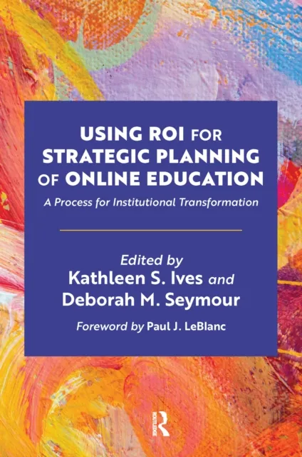 Using ROI for Strategic Planning of Online Education
