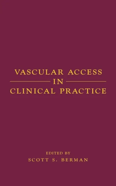Vascular Access in Clinical Practice