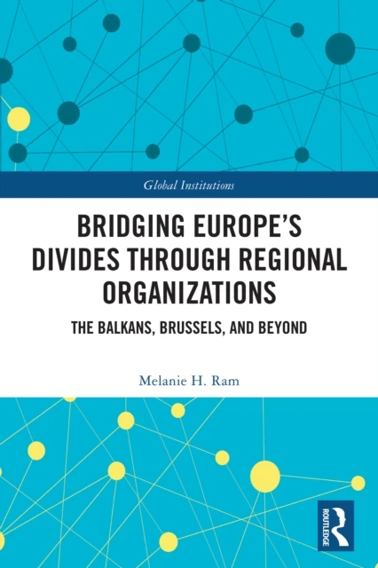Bridging Europe's Divides through Regional Organizations