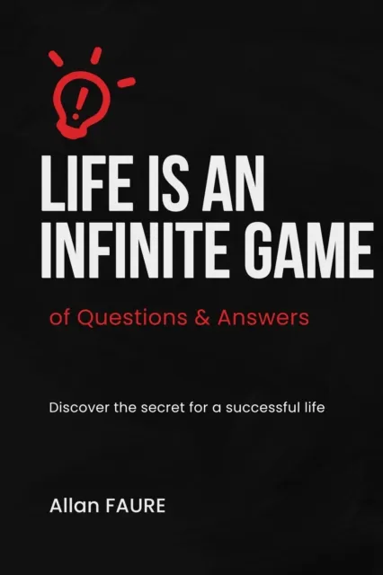 Life Is an Infinite Game, of Questions and Answers
