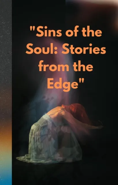 Sins of the Soul: Stories from the Edge