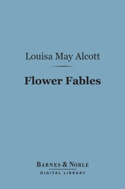 Flower Fables (Barnes & Noble Digital Library)
