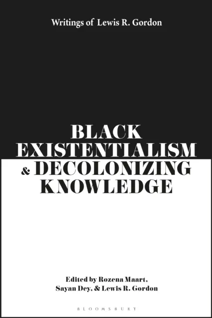 Black Existentialism and Decolonizing Knowledge