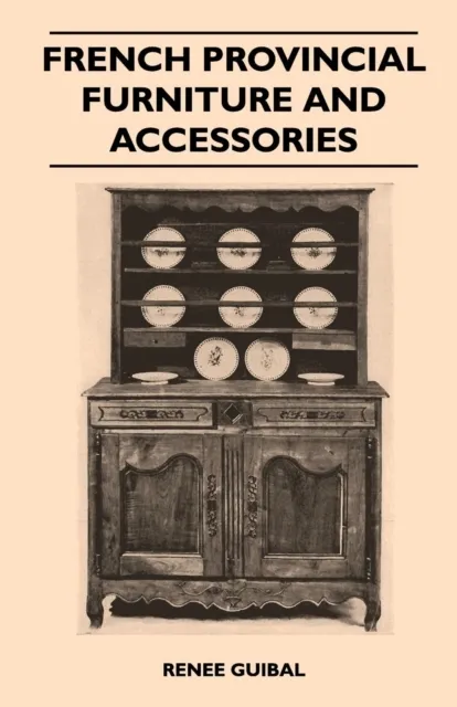 French Provincial - Furniture and Accessories - For Interiors and Gardens