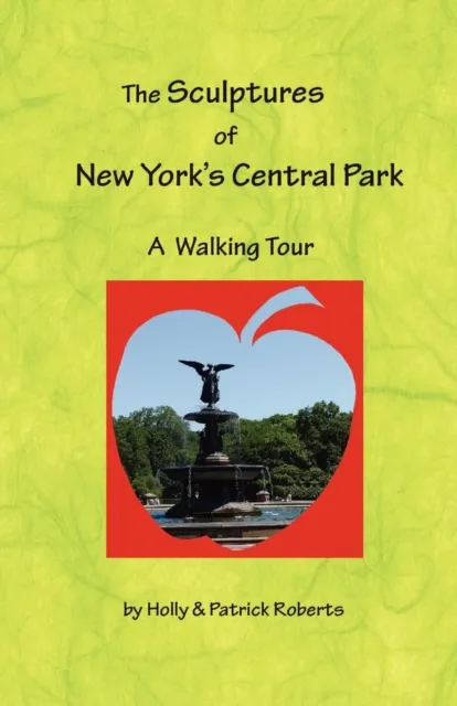 The Sculptures of New York's Central Park : A Walking Tour