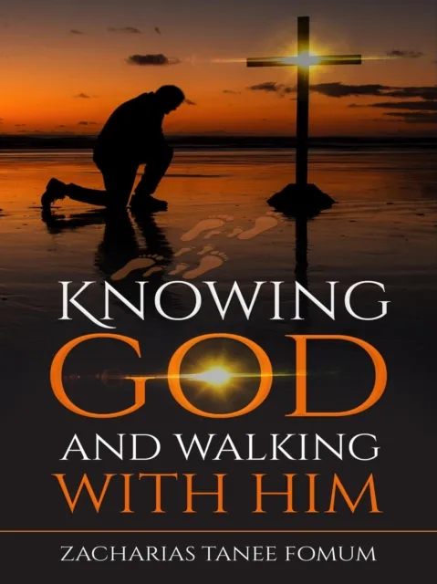 Knowing God and Walking With Him