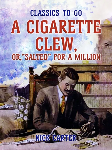 Cigarette Clew, or, "Salted" for a Million