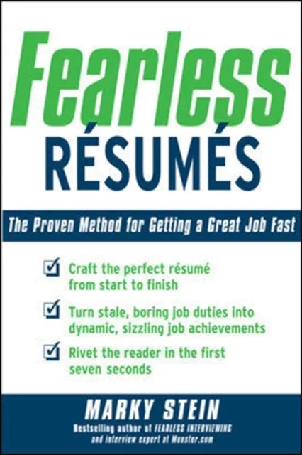 Fearless Resumes: The Proven Method for Getting a Great Job Fast