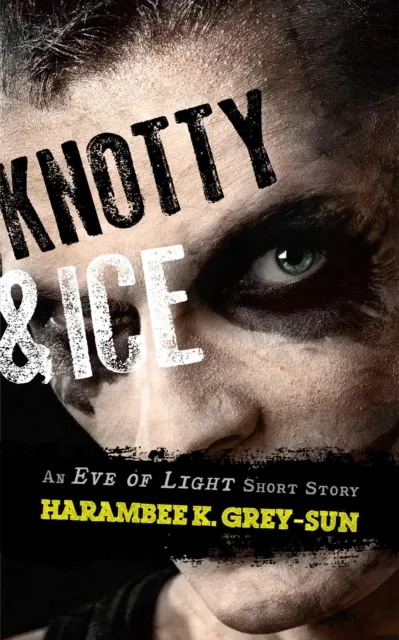 Knotty & Ice: An Eve of Light Short Story