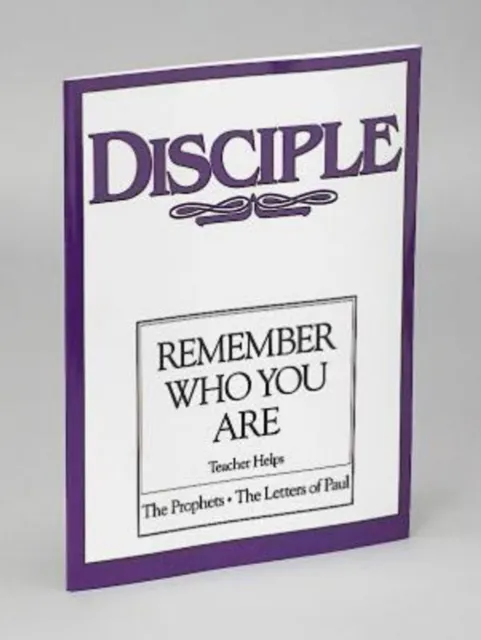 Disciple III Remember Who You Are: Teacher Helps