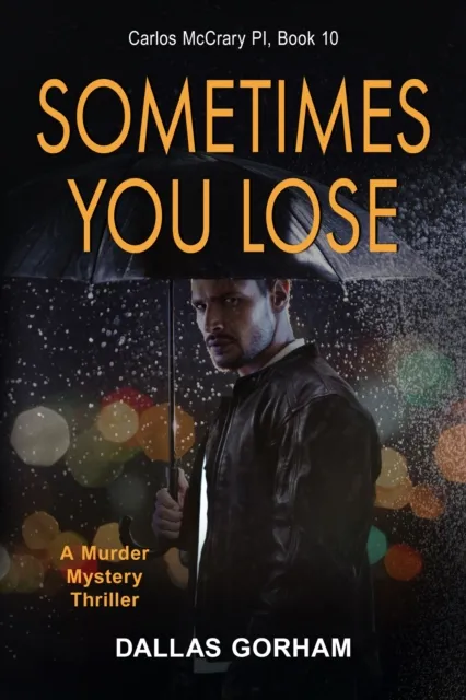 Sometimes You Lose (Carlos McCrary PI, Book 10)