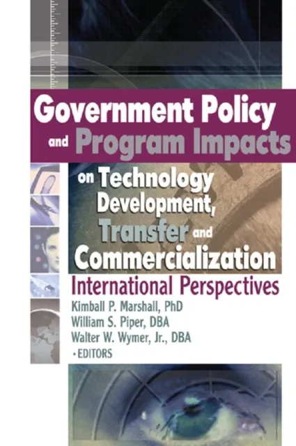 Government Policy and Program Impacts on Technology Development, Transfer, and Commercialization