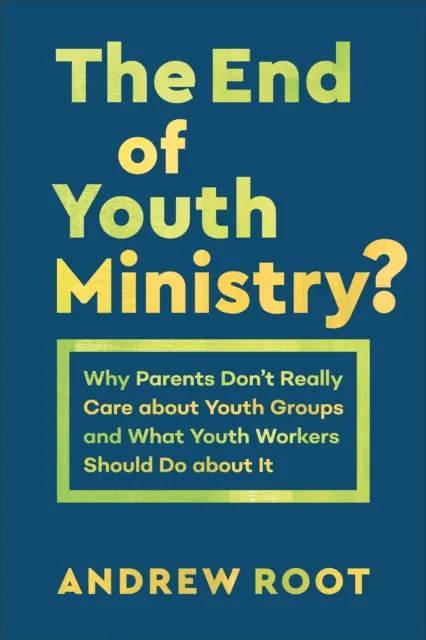 End of Youth Ministry? ()