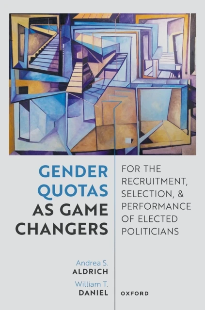 Gender Quotas as Game Changers for the Recruitment, Selection, and Performance of Elected Politicians