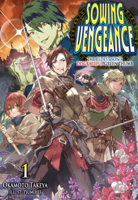Sowing Vengeance: The Eldest Son's Disgraceful Green Thumb Volume 1