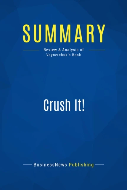 Summary: Crush It!