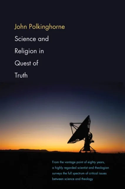 Science and Religion in Quest of Truth